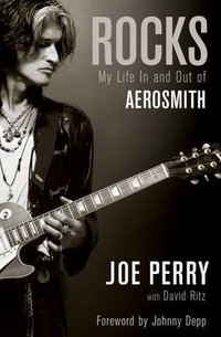 Rocks : My Life in and out of Aerosmith - Joe Perry