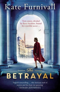 The Betrayal : The Top Ten Bestseller - Kate Furnivall