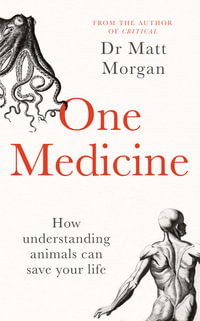 One Medicine : How understanding animals can save our lives - Matt Morgan