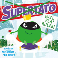 Supertato: Evil Pea Rules : The perfect Christmas gift for children aged 3+ - Paul Linnet