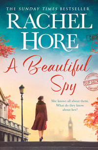 A Beautiful Spy : The captivating historical romance from the million-copy Sunday Times bestseller, based on a true story - Rachel Hore