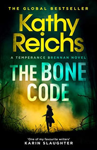 The Bone Code : The Sunday Times Bestseller - Kathy Reichs