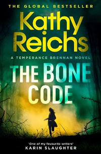 The Bone Code : The Sunday Times Bestseller - Kathy Reichs
