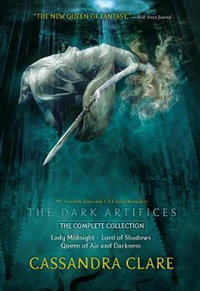 The Dark Artifices Box Set : The Dark Artifices - Cassandra Clare