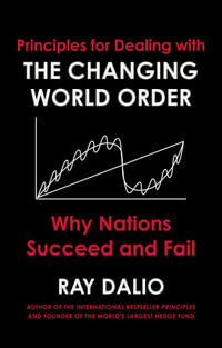 The Changing World Order : Why Nations Succeed or Fail - Ray Dalio
