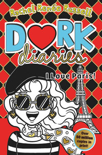 Dork Diaries: I Love Paris! : Jokes, drama and BFFs in the global hit series - Rachel Renee Russell
