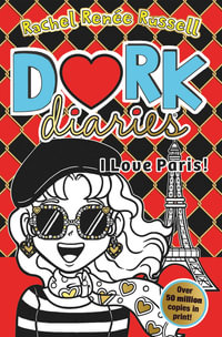Dork Diaries: I Love Paris! : Dork Diaries: Book 15 - Rachel Renee Russell