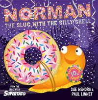 Norman the Slug with a Silly Shell : A laugh-out-loud picture book from the creators of Supertato! - Paul Linnet