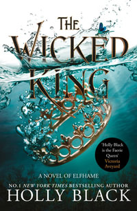 The Wicked King : The Folk of the Air Book 2 - Holly Black