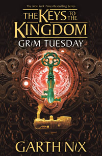 Grim Tuesday : The Keys to the Kingdom 2 - Garth Nix