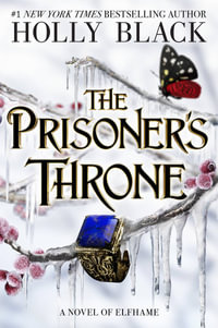 The Prisoner's Throne : A Novel of Elfhame, from the author of The Folk of the Air series - Holly Black