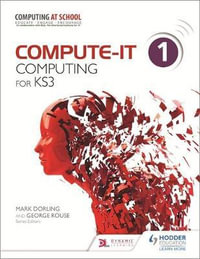 Compute-IT : Student's Book 1 - Computing for KS3 - Carl Turland