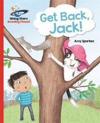 Reading Planet - Get Back, Jack! - Red A : Galaxy - Amy Sparkes