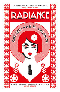 Radiance : Tom Thorne Novels - Catherynne M. Valente