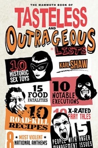 The Mammoth Book of Tasteless and Outrageous Lists : Mammoth Books - Karl Shaw