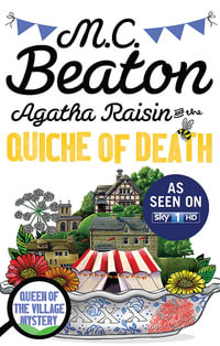 Agatha Raisin and the Quiche of Death : Agatha Raisin - M. C. Beaton
