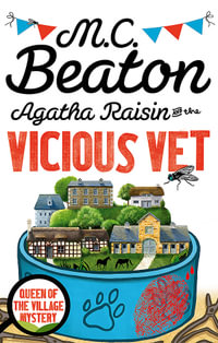 Agatha Raisin and the Vicious Vet : Agatha Raisin - M.C. Beaton