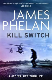 Kill Switch : Jed Walker - James Phelan