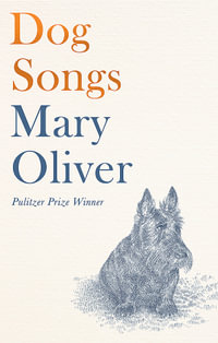 Dog Songs : Poems - Mary Oliver