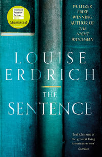 The Sentence : Shortlisted for the Women s Prize for Fiction 2022 - Louise Erdrich