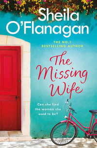 The Missing Wife : The uplifting and compelling smash-hit bestseller! - Sheila O'Flanagan