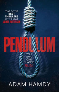 Pendulum : the explosive debut thriller (BBC Radio 2 Book Club Choice) - Adam Hamdy