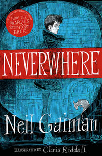 Neverwhere : the Illustrated Edition - Neil Gaiman