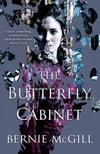 The Butterfly Cabinet - Bernie McGill