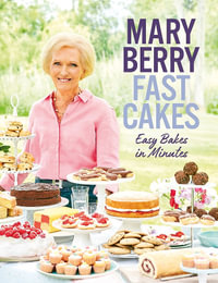 Fast Cakes : Easy bakes in minutes - Mary Berry
