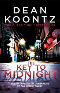 The Key to Midnight : A gripping thriller of heart-stopping suspense - Dean Koontz