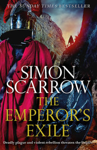 The Emperor's Exile (Eagles of the Empire 19) : The thrilling Sunday Times bestseller - Simon Scarrow