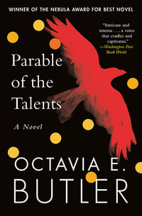 Parable of the Talents : Winner of the Nebula Award for Best Novel - Octavia E. Butler