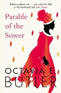 Parable of the Sower : Earthseed : Book 1 - Octavia E. Butler