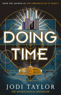 Doing Time : The Time Police - Jodi Taylor