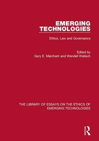 Emerging Technologies : Ethics, Law and Governance - Gary E. Marchant