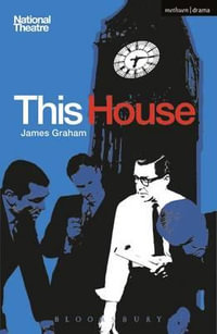This House : Modern Plays - James Graham