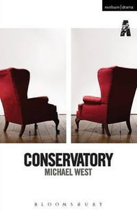 Conservatory : Modern Plays - Michael West