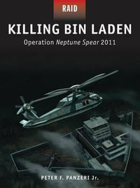 Killing Bin Laden : Operation Neptune Spear 2011 - Peter Panzeri
