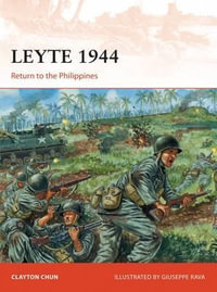 Leyte 1944 : Return to the Philippines - Clayton K. S. Chun
