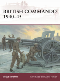 British Commando 1940-45 : Warrior - Angus Konstam