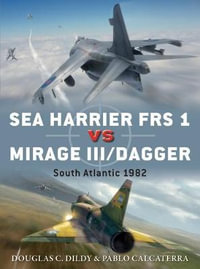 Sea Harrier FRS 1 vs Mirage III/Dagger : South Atlantic 1982 - Douglas C. Dildy