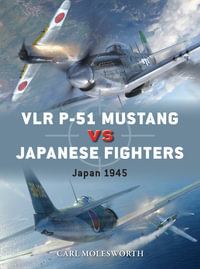 VLR P-51 Mustang vs Japanese Fighters : Japan 1945 - Carl Molesworth