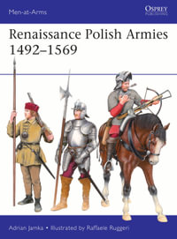 Renaissance Polish Armies 1492-1569 : Men-at-Arms - Adrian Jamka