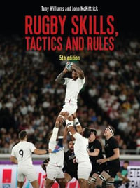 Rugby Skills, Tactics and Rules: 5th Edition - John McKittrick