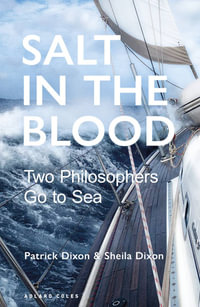 Salt in the Blood : Two philosophers go to sea - Sheila Dixon