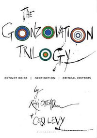 The Gonzovation Trilogy : Extinct Boids - Nextinction - Critical Critters - Ralph Steadman