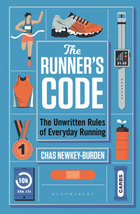 The Runner's Code : The Unwritten Rules of Everyday Running BEST BOOKS OF 2021: SPORT - WATERSTONES - Chas Newkey-Burden