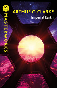 Imperial Earth : Gateway Essentials: SF Masterworks - Arthur C. Clarke