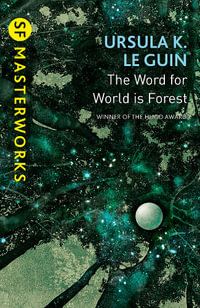 The Word for World is Forest : S.F. Masterworks - Ursula K. Le Guin