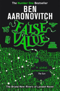False Value : A Rivers of London novel : Book 8 - Ben Aaronovitch